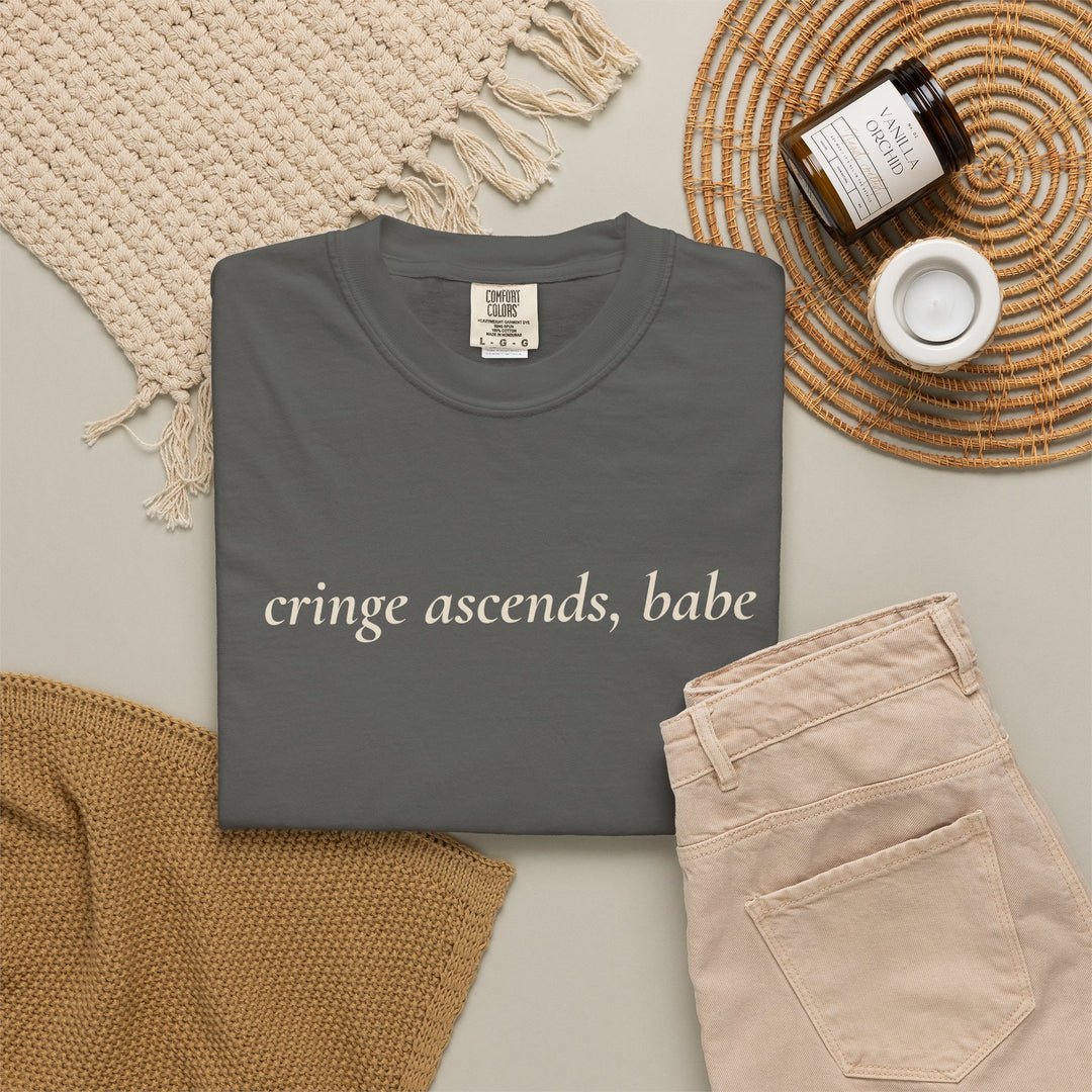 “Cringe Ascends, Babe” Garment-Dyed T-Shirt
