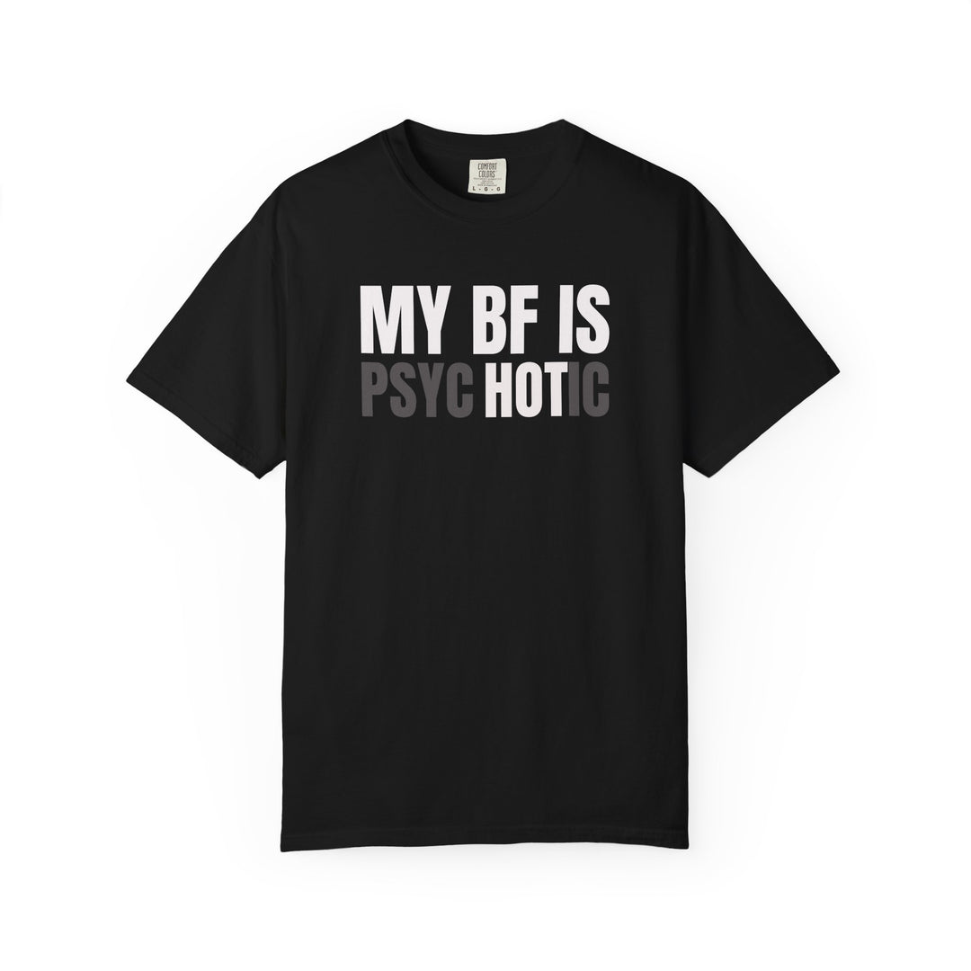 My BF Is Psychotic Funny Relationship Graphic Tee