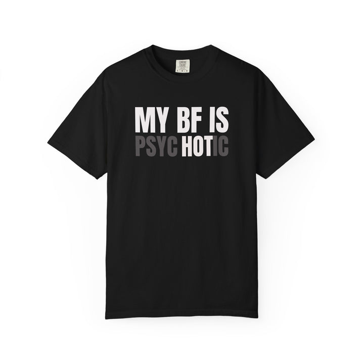 My BF Is Psychotic Funny Relationship Graphic Tee