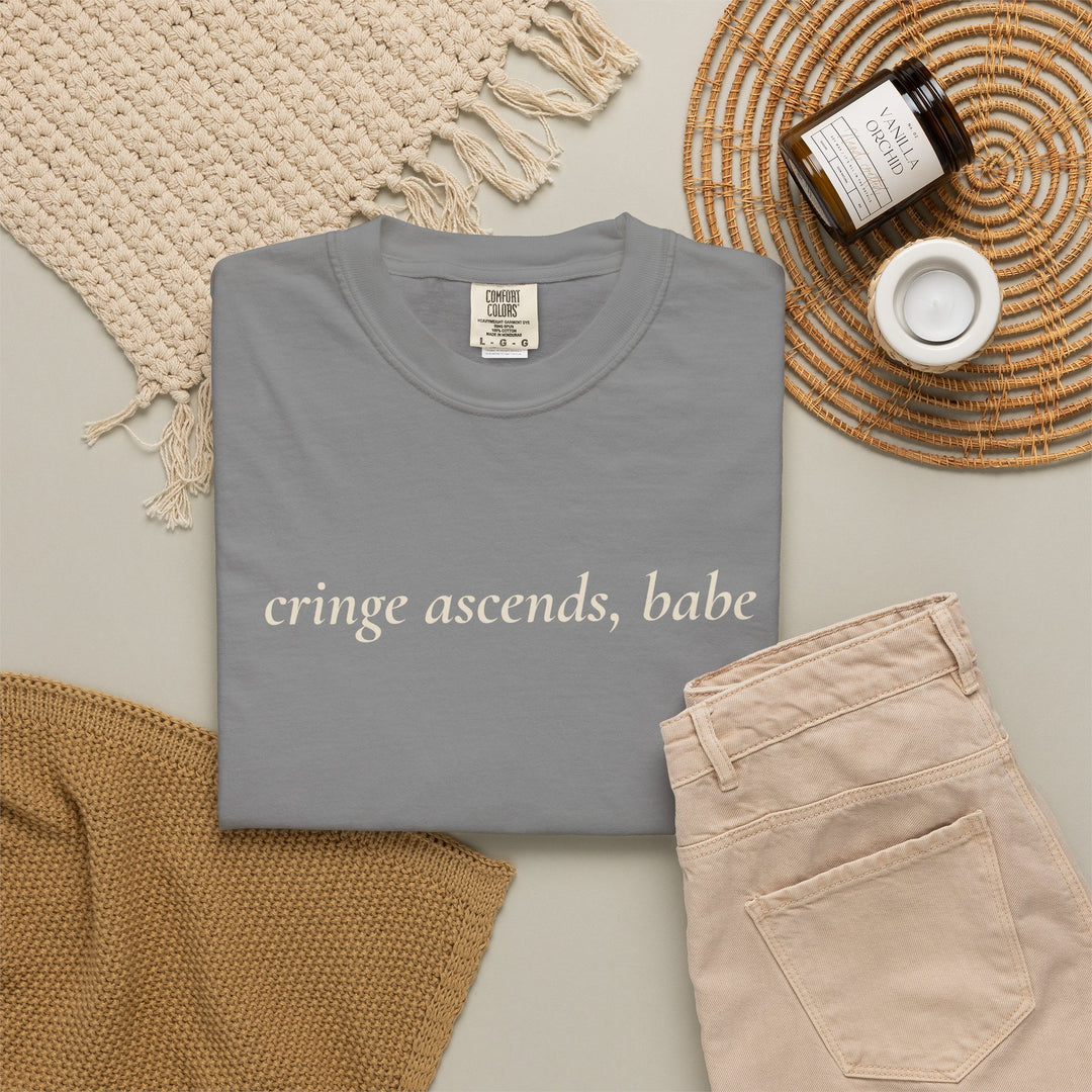 “Cringe Ascends, Babe” Garment-Dyed T-Shirt
