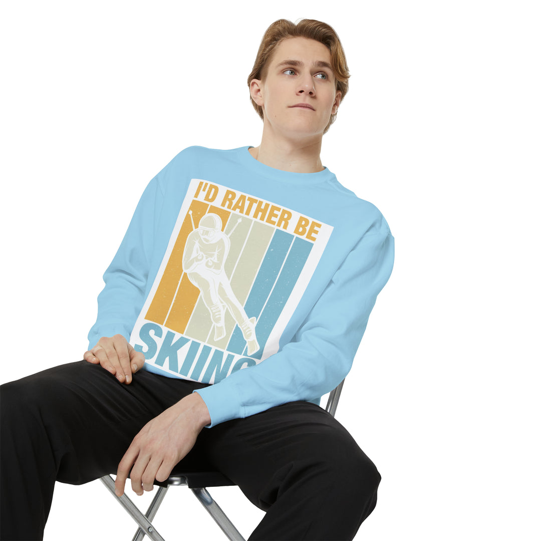 I'd Rather be Skiing Unisex Garment-Dyed Sweatshirt