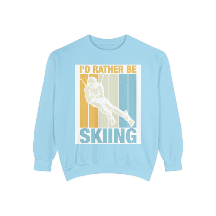 I'd Rather be Skiing Unisex Garment-Dyed Sweatshirt