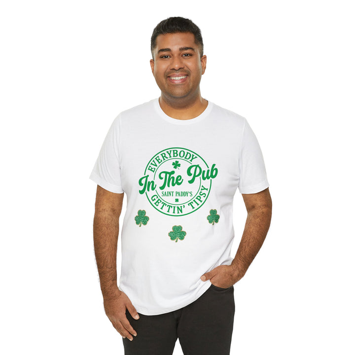 St Pat's Day Outfit Everybody In The Pub Gettin Tipsy Unisex Tee