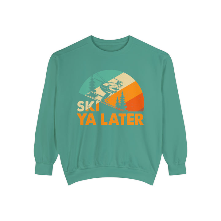Ski Ya Later Unisex Garment-Dyed Sweatshirt