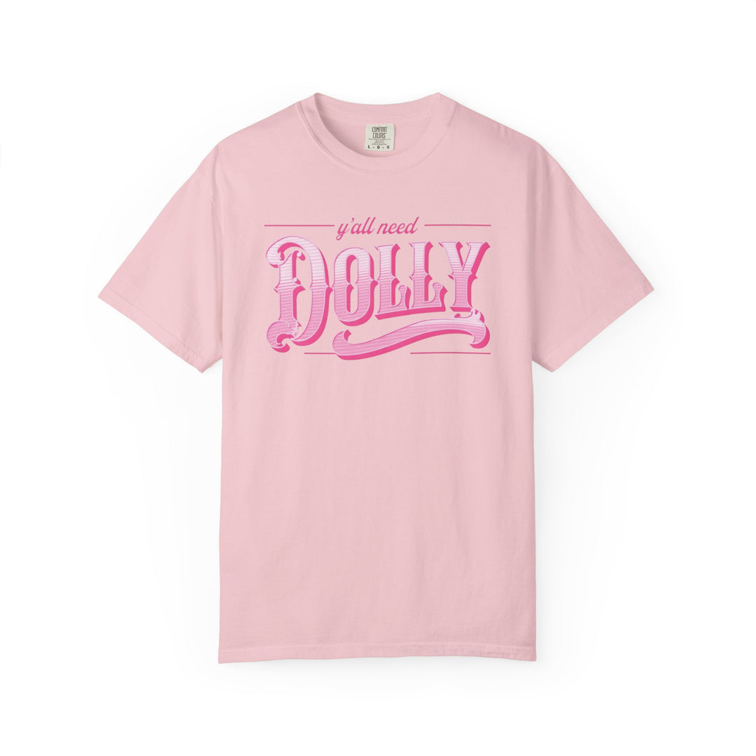 Dolly Graphic Tee "Y'all Need Dolly" Comfort Colors® Pink Retro Country Shirt Country Music Festival Outfit Western Style Nashville Cowgirl Concert Wear Unisex Design Folk