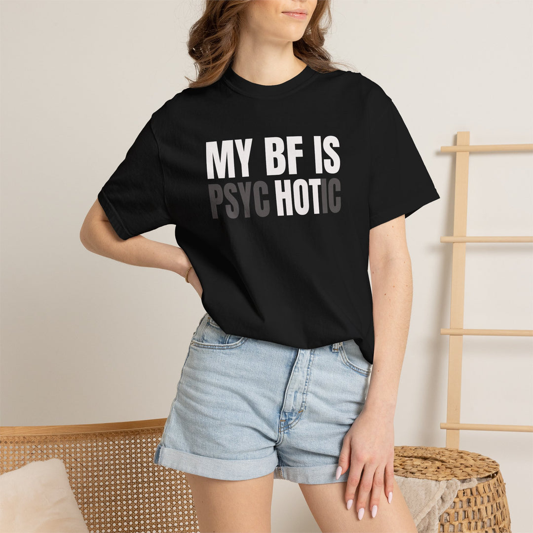 My BF Is Psychotic Funny Relationship Graphic Tee