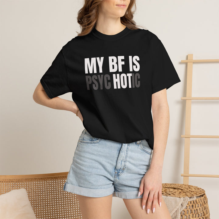 My BF Is Psychotic Funny Relationship Graphic Tee