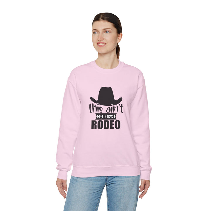 This Ain't My First Rodeo Sweatshirt