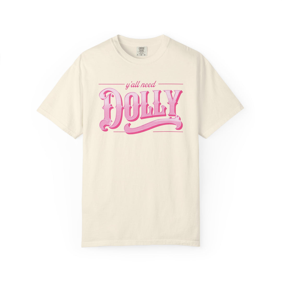 Dolly Graphic Tee "Y'all Need Dolly" Comfort Colors® Pink Retro Country Shirt Country Music Festival Outfit Western Style Nashville Cowgirl Concert Wear Unisex Design Folk