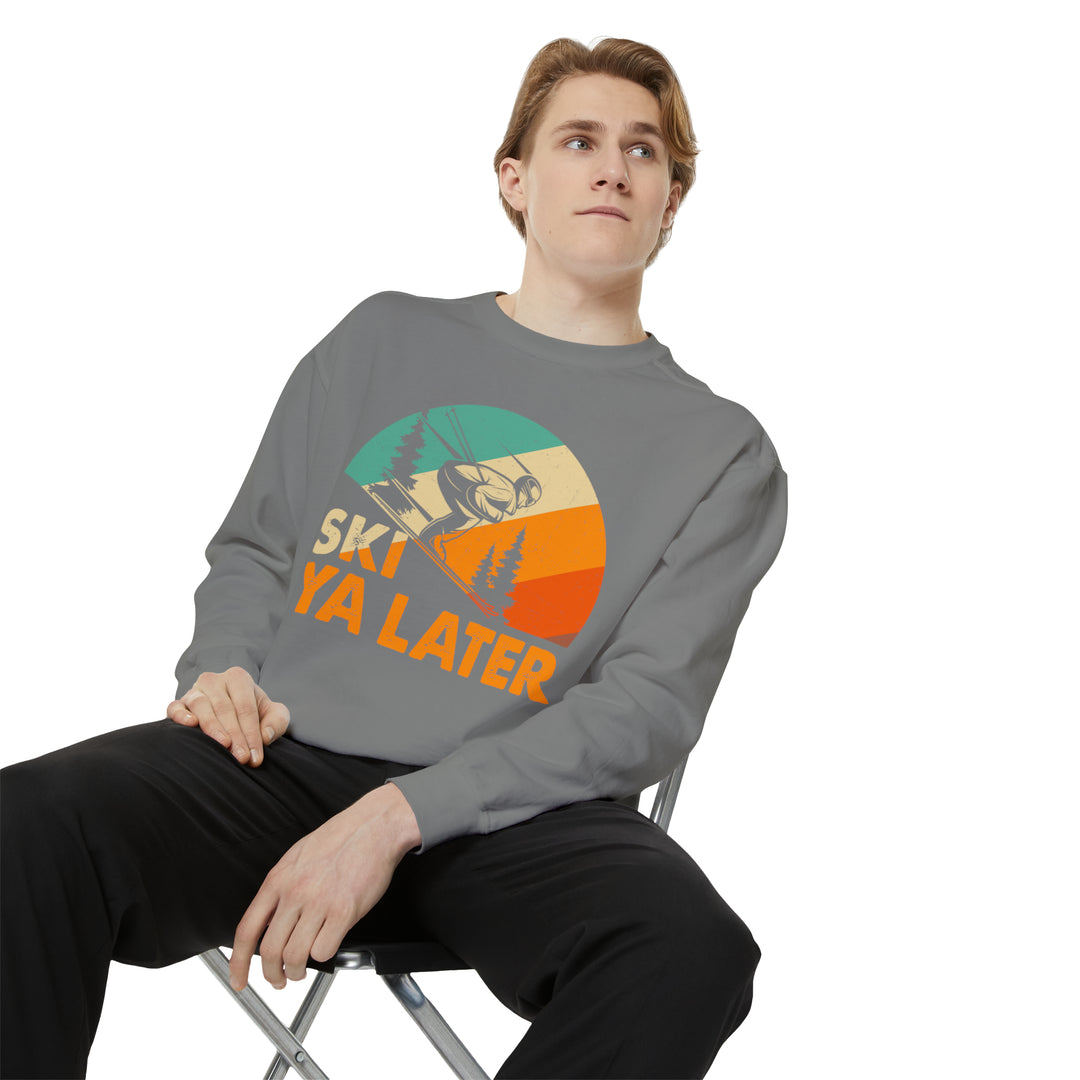 Ski Ya Later Unisex Garment-Dyed Sweatshirt