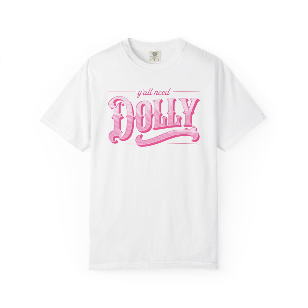 Dolly Graphic Tee "Y'all Need Dolly" Comfort Colors® Pink Retro Country Shirt Country Music Festival Outfit Western Style Nashville Cowgirl Concert Wear Unisex Design Folk