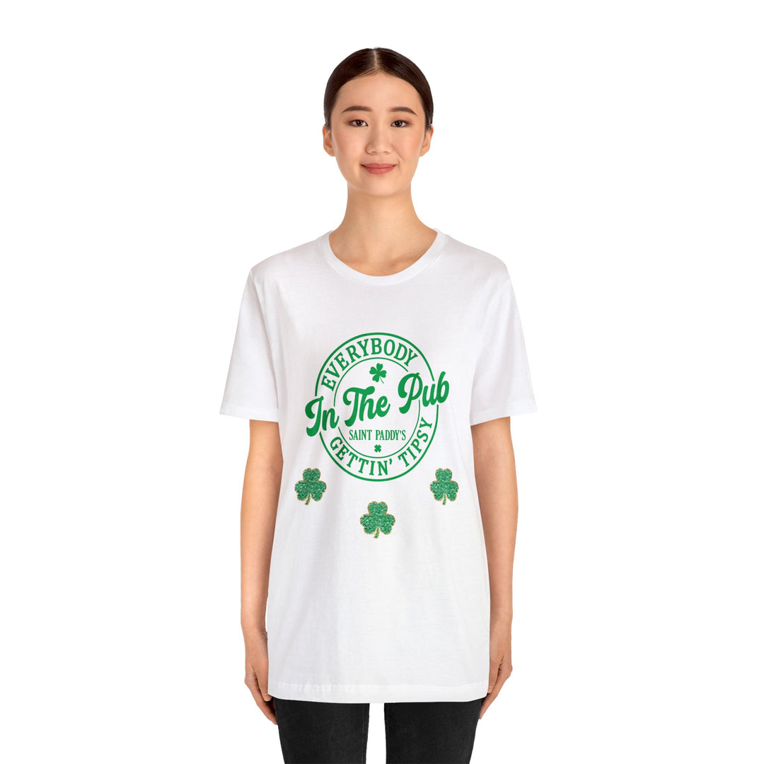 St Pat's Day Outfit Everybody In The Pub Gettin Tipsy Unisex Tee