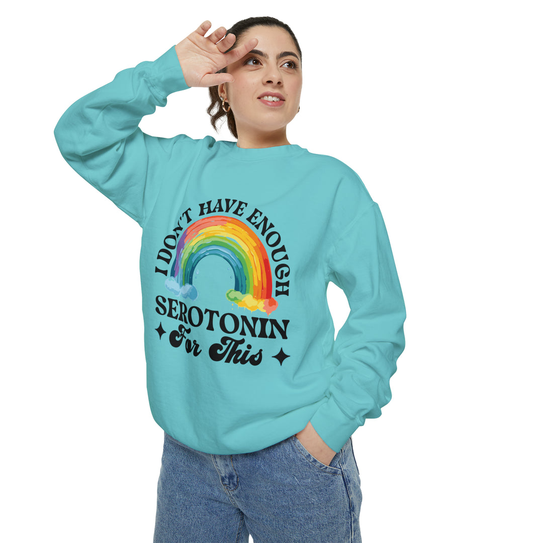 "I Don't Have Enough Serotonin For This" Garment-Dyed Sweatshirt