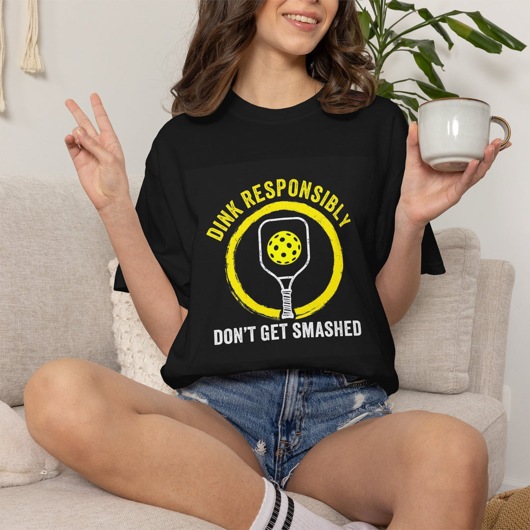 Pickleball T-Shirt "Dink Responsibly, Don't Get Smashed" Racquet & Ball Tee