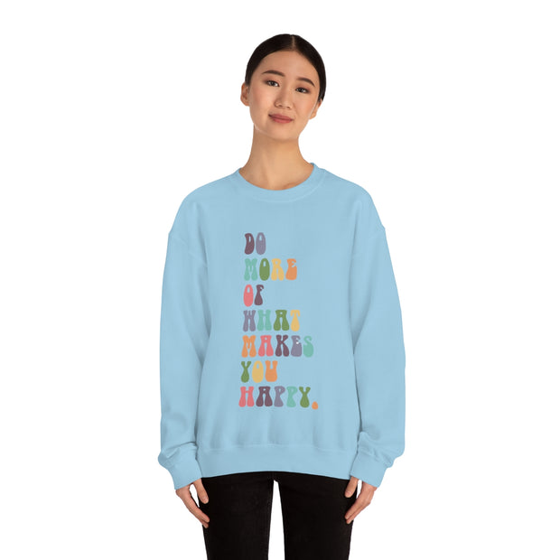 What Makes You Happy Unisex Crewneck Sweatshirt~18 Colors