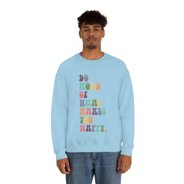 What Makes You Happy Unisex Crewneck Sweatshirt~18 Colors
