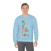 What Makes You Happy Unisex Crewneck Sweatshirt~18 Colors