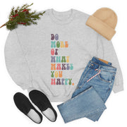 What Makes You Happy Unisex Crewneck Sweatshirt~18 Colors