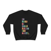 What Makes You Happy Unisex Crewneck Sweatshirt~18 Colors
