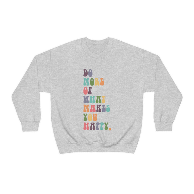 What Makes You Happy Unisex Crewneck Sweatshirt~18 Colors