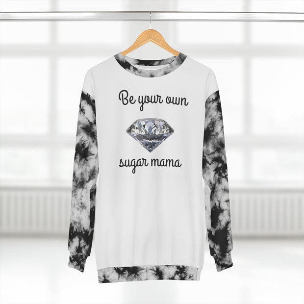 Be Your Own Sugar Mama Unisex Sweatshirt