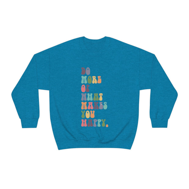 What Makes You Happy Unisex Crewneck Sweatshirt~18 Colors